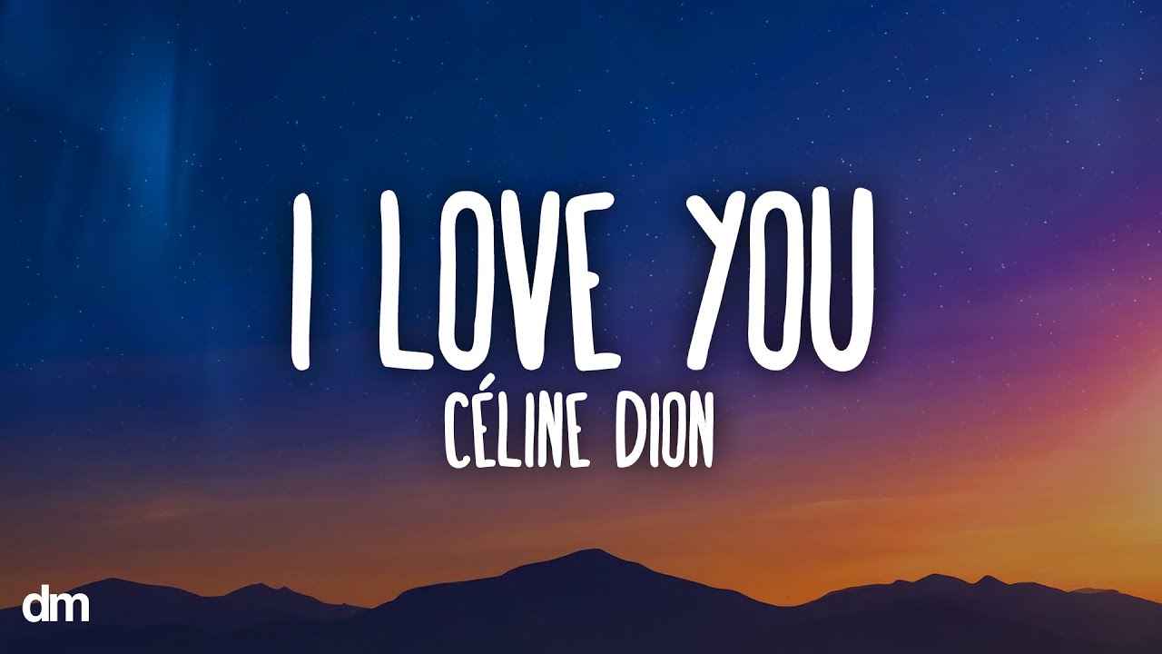 Céline Dion - I Love You