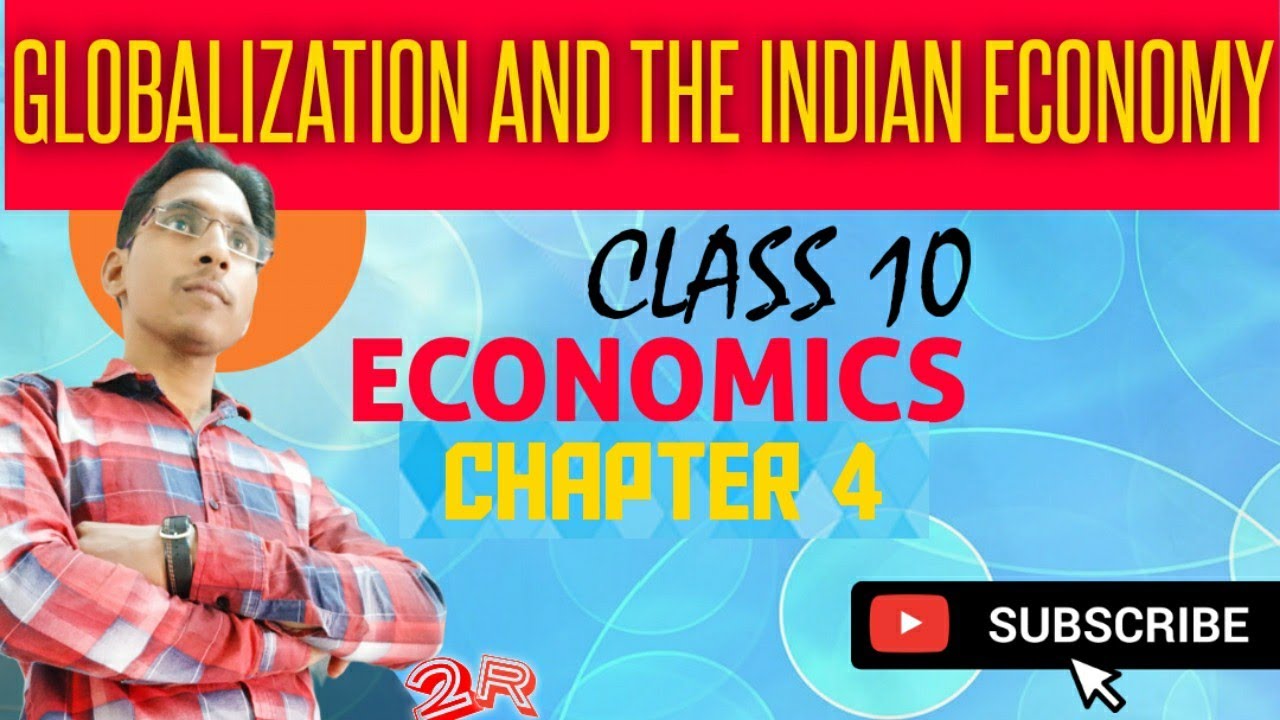 GLOBALISATION & THE INDIAN ECONOMY | Class 10 | Economics | Chapter 4 ...