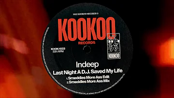 Indeep - Last Night a D.J. Saved My Life (Smeddles More Ass Edit)
