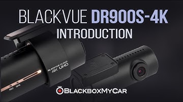 BlackVue DR900S 4K Dash Cam Introduction - BlackboxMyCar