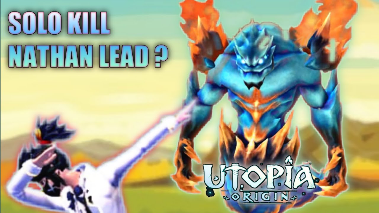 NATHAN LEAD SOLO KILL ? HOW MUCH TIME ? | Utopia Origin