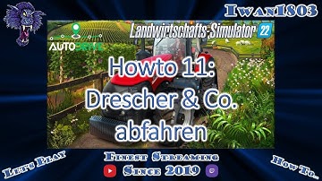 🚜 LS22 AutoDrive Howto 11: Drescher & Co. abfahren