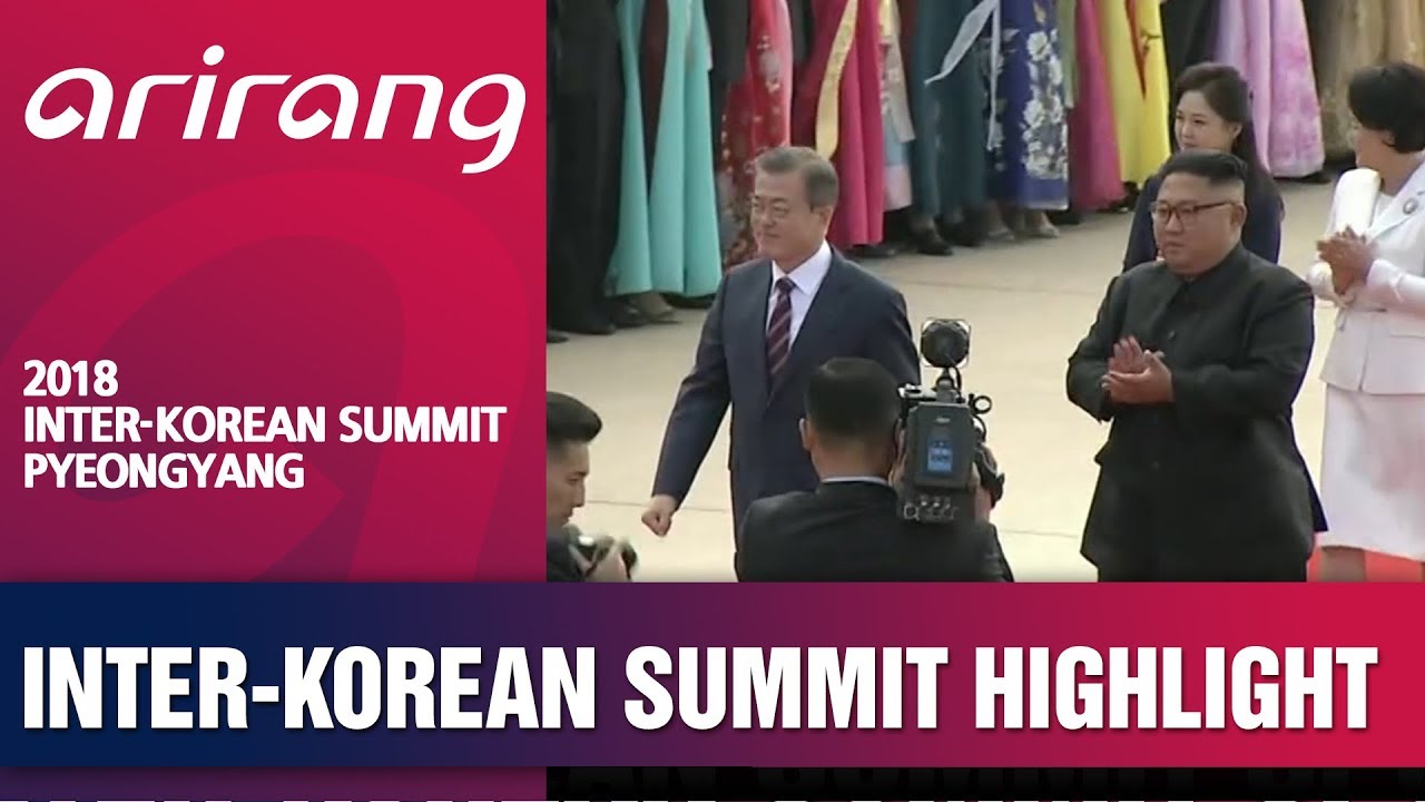 2018 INTER-KOREAN SUMMIT PYEONGYANG, TODAY'S MORNING HIGHLIGHT