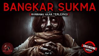 IKAT NYAWA - Part 2 - BANGKAR SUKMA by QWERTYPING