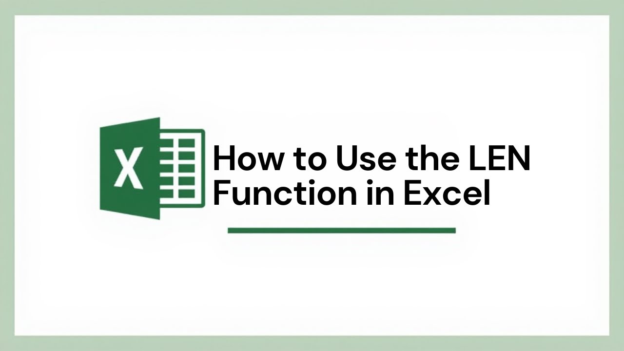 How to Use the LEN Function in Excel (Count Characters Fast)