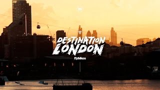 Fly Bikes - Devon Smillie & Larry Edgar - Destination London
