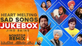Remix Punjabi Sad Songs Jukebox | Jind Bains Collections | New Punjabi Song | Nonstop Old Hits 2024