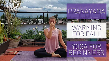 Warming Pranayama for Fall | 11 min | Yoga with Becs