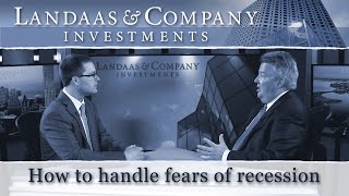 How to handle fears of recession