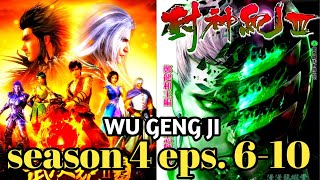 WU GENG JI season 4 eps. 6-10 sub Indonesia