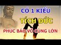 Có 1 Kiểu Tích Đức Phúc Báo Vô Cùng Lớn Ai Cũng Nên Biết