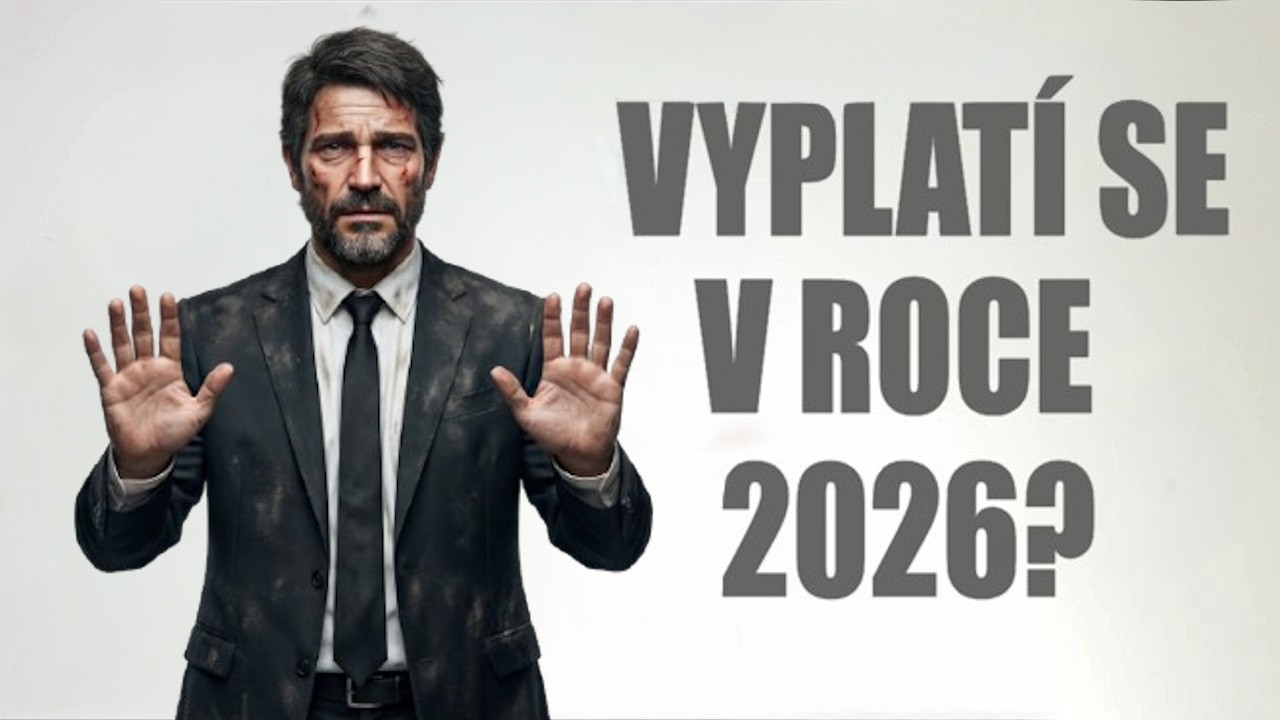 Vyplatí se The Last of Us Part I v roce 2026?
