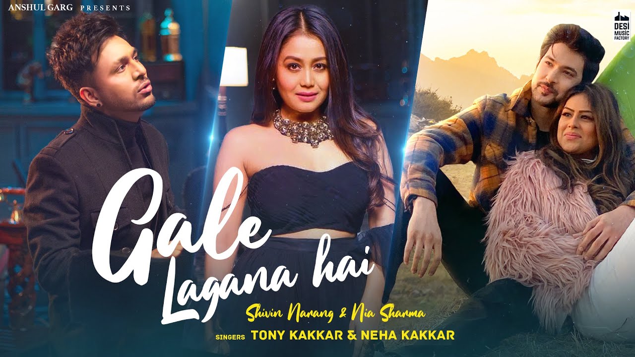 Gale Lagana Hai   Tony Kakkar  Neha Kakkar  Shivin Narang  Nia Sharma  Anshul Garg