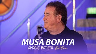 Video thumbnail of "Amado Batista - MUSA BONITA - DVD "Em Casa""