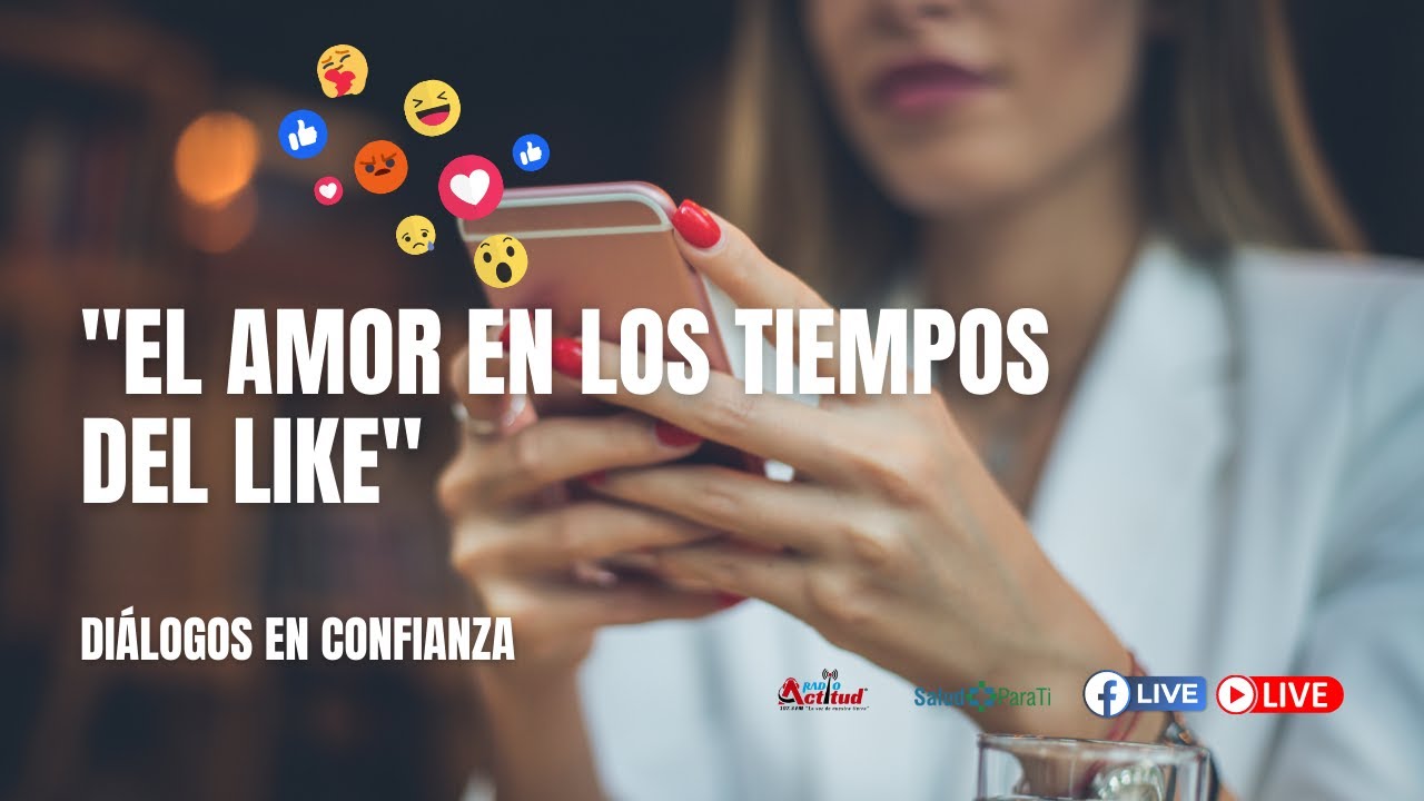 EL AMOR EN LOS TIEMPOS DEL LIKE. LAS RELACIONES Y REDES SOCIALES. - YouTube