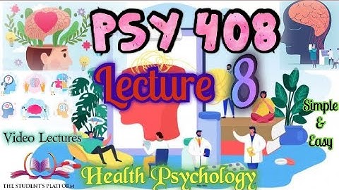 PSY408 || Lecture 8 || Health Psychology || Short Lectures || VU Lectures || The Student
