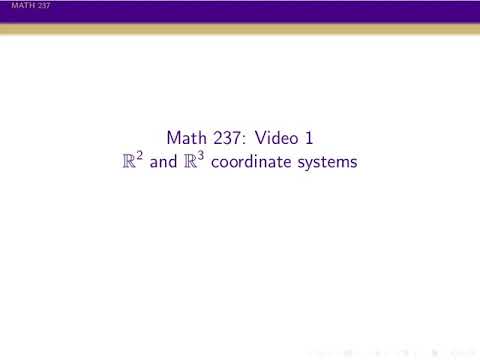 Math 237, Video 01 – R2 and R3 coordinate systems