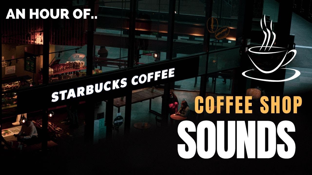1 Hour Of REALISTIC Coffee Shop Sounds Copyright Free Sounds of