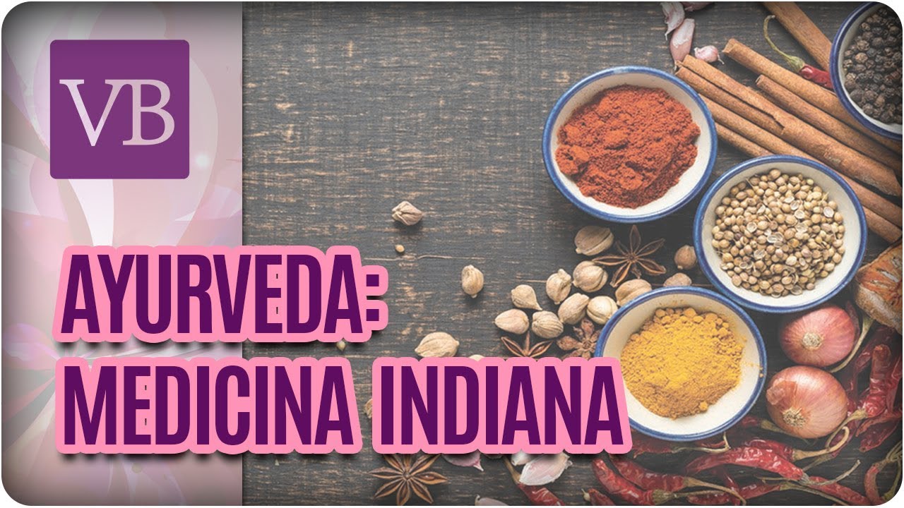 Ayurveda Medicina Indiana Você Bonita (06/04/18) YouTube