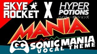 MANIA 🎵 Skye Rocket & Hyper Potions ► Sonic Mania Vocal Theme Song REMASTER - GameChops chords