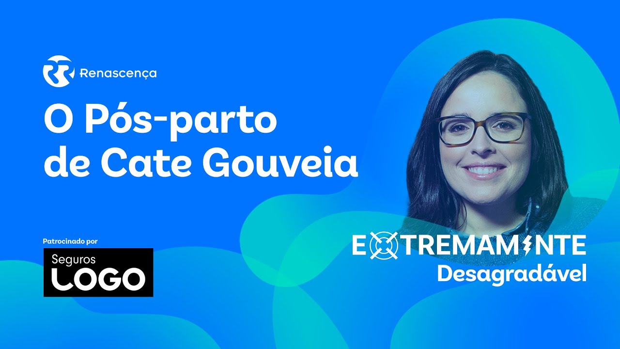 O Pós-parto de Cate Gouveia - Extremamente Desagradável