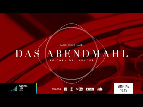 Gastsprecher: Pastor Peter Hasler “Das Abendmahl – Zeichen de Bundes“