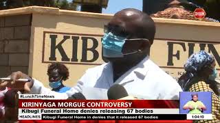 KIBUGI FUNERAL HOME DENIES CLAIM THAT IT RELEASED 67 COVID RELATED BODIES