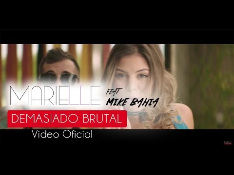 Demasiado Brutal - Marielle Hazlo Ft Mike Bahía (Video Clip Oficial) ®