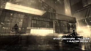 Star Creatorz - Killzone (Hunter Remix) [Hq Original]