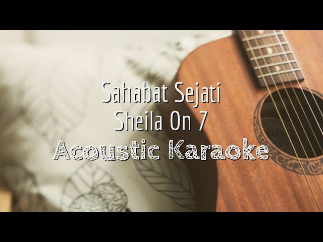Sahabat Sejati - Sheila On 7 - Acoustic Karaoke class=