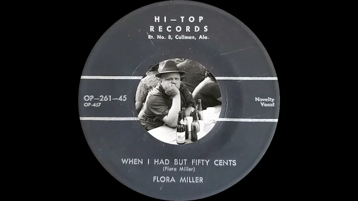 Flora Miller - When I Had But Fifty Cents