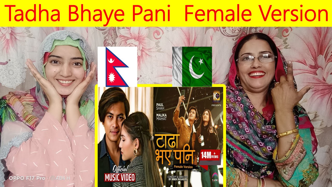 Pakistani react to Tadha Bhaye Pani |Official MV (Female Version) ft.Paul Shah & Malika Mahat