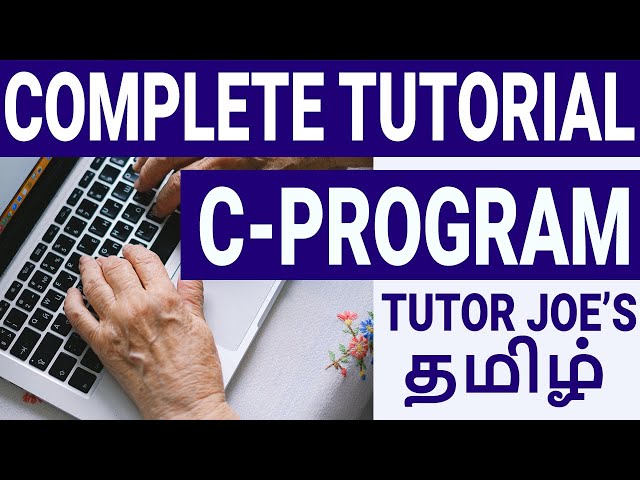 Learn C Programming In Tamil | Complete C Tutorial in One Video Tamil class=
