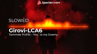 Tommee profitt -  you´re my enemy  SLOWED For Girovi-LCA6
