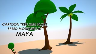 Cartoon Tree and Plant Speed Modeling in Maya (Time Laps)