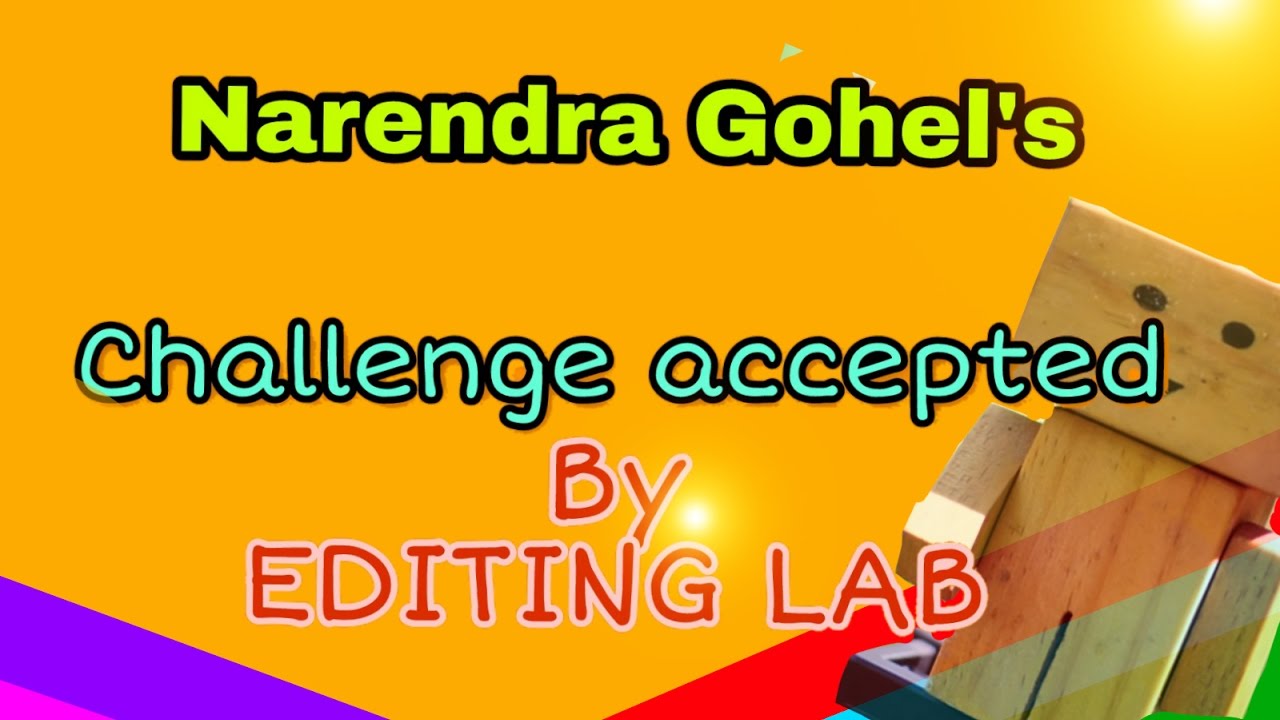 Narendra Gohel challenge accepted || made by Editing lab
