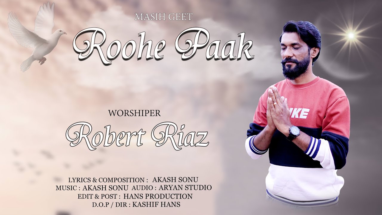 New Masihi Geet 2024 || ROOH E PAAK || Robert Riaz || Akash Sonu ...