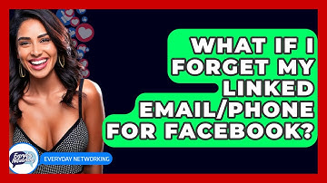 What If I Forget My Linked Email/phone For Facebook? - Everyday-Networking