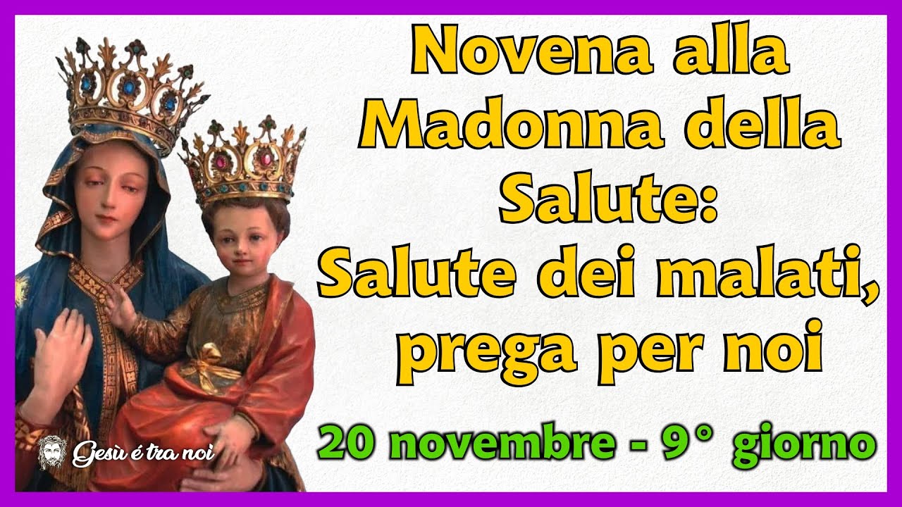 Novena alla Madonna della Salute, 20 novembre - 9° giorno: Salute dei