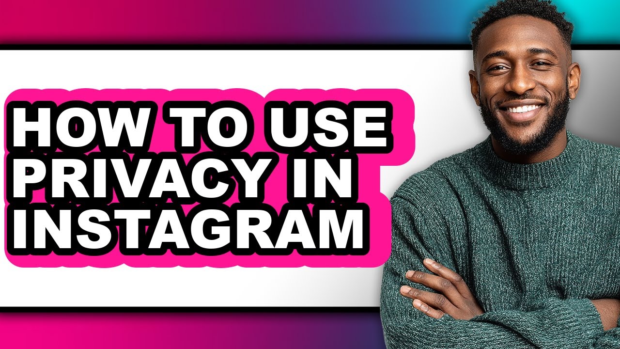 How to Use Privacy in Instagram (full Guide)