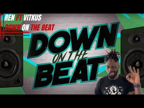 Ren ~ Down On The Beat (feat. Viktus) [Official Lyric Video] Tréaction
