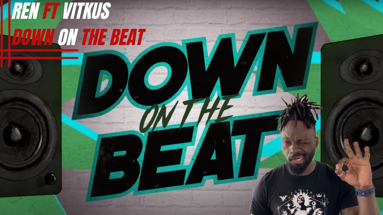 Ren ~ Down On The Beat (feat. Viktus) [Official Lyric Video] Tréaction