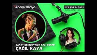Her Şeye Rağmen: Çağıl Kaya