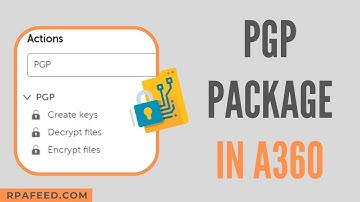 Using PGP Package in A360 | Pretty Good Privacy in A360