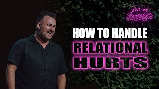 How To Handle Relational Hurts | JD Ost | 05.21.23
