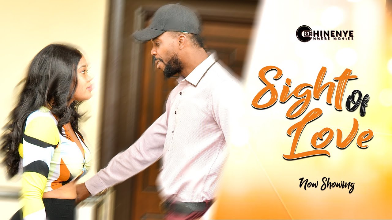 SIGHT OF LOVE (Full Movie) Chioma Nwaoha/Sambasa Nze Latest 2022