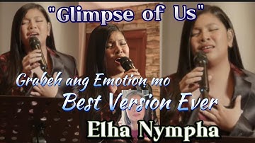 Elha Nympha"Glimpse Of Us"Best Ever Version!