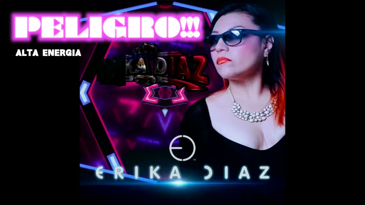 Erika Díaz, Peligro!!!