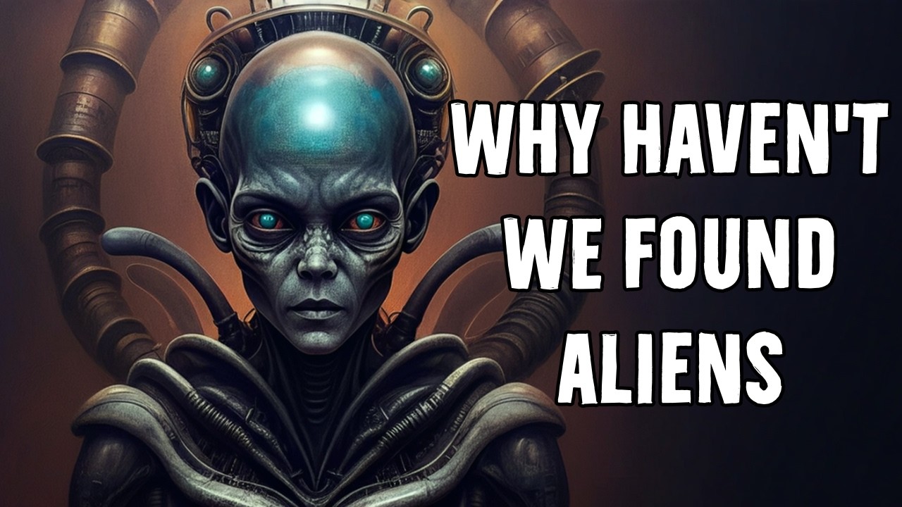 Why Haven’t We Found Aliens