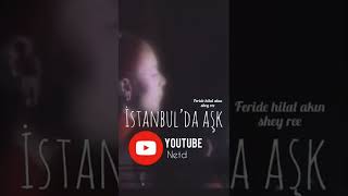 Feride hilal akın&Shey Ree-İstanbul’da aşk Resimi
